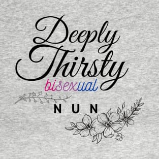 Thirsty Bi Nun v1 T-Shirt